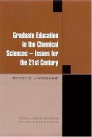 Graduate education in the chemical sciences--issues for the 21st century : report of a workshop /