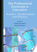 The professional doctorate in education : activism, transformation and practice /