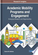 Academic mobility programs and engagement : emerging research and opportunities /