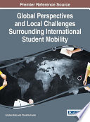 Global perspectives and local challenges surrounding international student mobility /