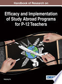 Handbook of research on efficacy and implementation of study abroad programs for P-12 teachers /