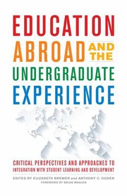 Education abroad and the undergraduate experience : critical perspectives and approaches to integration with student learning and development /