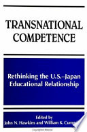 Transnational competence : rethinking the U.S.-Japan educational relationship /