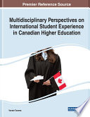 Multidisciplinary perspectives on international student experience in Canadian higher education /