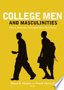 College men and masculinities : theory, research, and implications for practice /