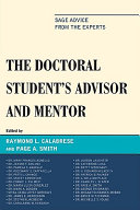 The doctoral student's advisor and mentor : sage advice from the experts /