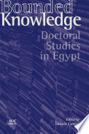 Bounded knowledge : doctoral studies in Egypt /