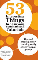 53 interesting things to do in your lectures : tips and strategies for really effective lectures and presentations /