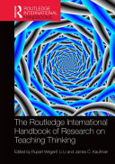 The Routledge International Handbook of Research on Teaching Thinking /