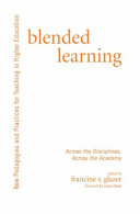 Blended learning : across the disciplines, across the academy /