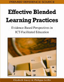 Effective blended learning practices : evidence-based perspectives in ICT-facilitated education /