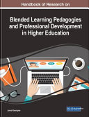 Handbook of research on blended learning pedagogies and professional development in higher education /