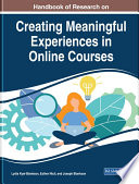 Handbook of research on creating meaningful experiences in online courses /