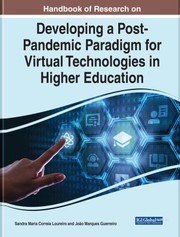 Handbook of research on developing a post-pandemic paradigm for virtual technologies in higher education /