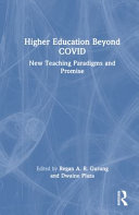Higher education beyond COVID : new teaching paradigms and promise /