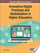 Innovative digital practices and globalization in higher education /