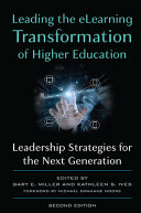 Leading the e-learning transformation of higher education : leadership strategies for the next generation /