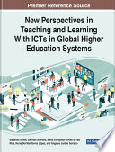 New perspectives in teaching and learning with ICTs in global higher education systems /