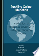 Tackling online education : implications of responses to COVID-19 in higher education globally /