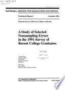 A study of selected nonsampling errors in the 1991 Survey of Recent College Graduates /