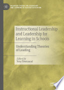 Instructional Leadership and Leadership for Learning in Schools : Understanding Theories of Leading /
