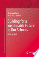 Building for a sustainable future in our schools : brick by brick /