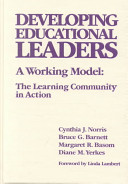 Developing educational leaders : a working model, the learning community in action /