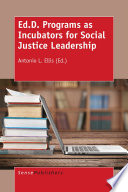 Ed.D. programs as incubators for social justice leadership /