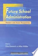 Future school administration : Western and Asian perspectives /