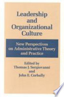 Leadership and organizational culture : new perspectives on administrative theory and practice /