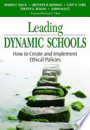 Leading dynamic schools : how to create and implement ethical policies /