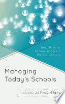 Managing today's schools : new skills for school leaders in the 21st century /