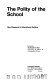 The Polity of the school : new research in educational politics /