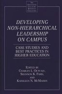 Developing non-hierarchical leadership on campus : case studies and best practices in higher education /