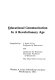 Educational communication in a revolutionary age /