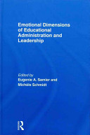 Emotional dimensions of educational administration and  leadership /