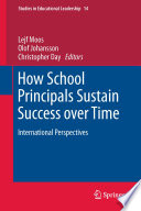 How school principals sustain success over time : international perspectives /