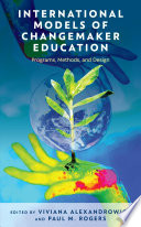 International models of changemaker education : programs, methods, and design /