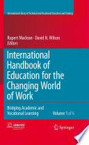 International handbook of education for the changing world of work : bridging academic and vocational education /