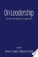 On leadership : an interdisciplinary approach /