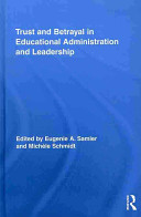 Trust and betrayal in educational administration and leadership /
