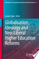 Globalisation, Ideology and Neo-Liberal Higher Education Reforms /