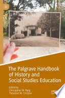 The Palgrave Handbook of History and Social Studies Education /