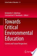 Towards Critical Environmental Education : Current and Future Perspectives /