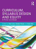 Curriculum, syllabus design and equity : a primer and model /