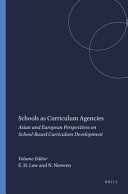 Schools as curriculum agencies : Asian and European perspectives on school-based curriculum development /
