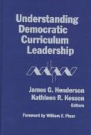 Understanding democratic curriculum leadership /