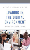 Leading in the digital environment : being a change agent /