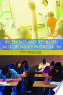 Incentives and test-based accountability in education /