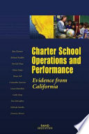 Charter school operations and performance : evidence from California /